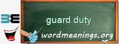 WordMeaning blackboard for guard duty